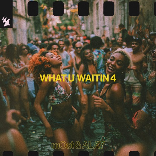 mOat (UK), ALAY (ofc) - What U Waitin 4