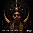 ALEX JAAR - We Don't Stop ALEX JAAR - We Don't Stop