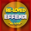 Effendi - All Good Effendi - All Good