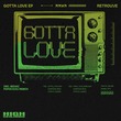 Retrouve - Gotta Love EP