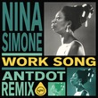 Nina Simone, Antdot - Work Song (Antdot Remix / Extended Version)