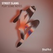 Street Slang, Julian Emanuel, Maurice Mobetta Brown - Play Some Notes Street Slang, Julian Emanuel, Maurice Mobetta Brown - Play Some Notes