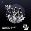 Wax Motif, Spin Off - Naked Girls