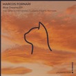 Marcos Fornari - Blue Dreams (Incl. Ignacio Hernández / Luciano Ficarra Remixes) Marcos Fornari - Blue Dreams (Incl. Ignacio Hernández / Luciano Ficarra Remixes)