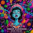 Omar Svenson - Save You EP