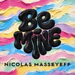 Nicolas Masseyeff - Be Mine