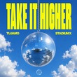 Tujamo, Stadiumx - Take It Higher (Extended Mix)