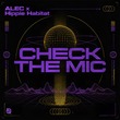 Alec, Hippie Habitat - Check The Mic (Extended Mix) Alec, Hippie Habitat - Check The Mic (Extended Mix)