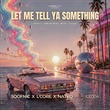L'CORE, Soofnic, NATKO - Let Me Tell Ya Something