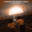 CamelPhat, Josh Gigante, Kuuda - So Good (feat. Kuuda) (Remixes)