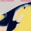 Tatan Bilbao - Toda La Noche EP