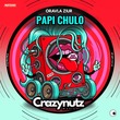 Oravla Ziur - Papi Chulo
