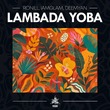 DEEMYAN, IAMGLAM, RONILL - Lambada Yoba DEEMYAN, IAMGLAM, RONILL - Lambada Yoba