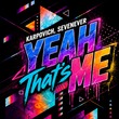 SevenEver, KARPOVICH - YEAH That's Me