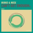Mirko & Meex - Can't Get Enough EP