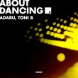 Toni B, Adaru - About Dancing