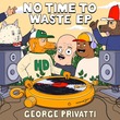 Tony Romera, George Privatti - No Time To Waste EP