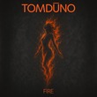 TomDūno - Fire (Extended Mix) TomDūno - Fire (Extended Mix)