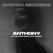 Anthony (GR) - Let Me Think About You