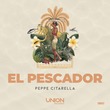 Peppe Citarella - EL PESCADOR (Extended Mix) Peppe Citarella - EL PESCADOR (Extended Mix)