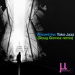 Vincent Inc - Toko Jazz (Doug Gomez remix) Vincent Inc - Toko Jazz (Doug Gomez remix)