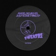 Angel de Miguel - Just Something - EP Angel de Miguel - Just Something - EP