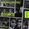 ESSNCE - Freak Like You