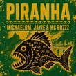 MichaelBM, MC Buzzz, Jayie - Piranha (Extended Mix) MichaelBM, MC Buzzz, Jayie - Piranha (Extended Mix)