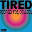 Rodrigo, Coulson, Foz (PT) - Tired Rodrigo, Coulson, Foz (PT) - Tired