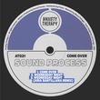 Sound Process - Come Over Sound Process - Come Over