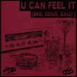 JØRD, Galli J, GESUS (BR) - U Can Feel It JØRD, Galli J, GESUS (BR) - U Can Feel It