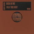 Bush B4 Me - Talk This Way Bush B4 Me - Talk This Way