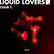 Cour T. - Liquid Lovers