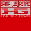 Astrø, Sama (US) - Give Me A Minute (Extended)