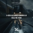 U-Jeen, Alexander Komarov, JO (RU) - Hold Me Now