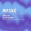 Orblum - Slow Down Orblum - Slow Down