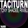 Rimbu(CH), Tony Shades - Taciturn