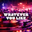DJ Disciple - Whatever You Like (N.W.N Club Remix)