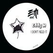 Eddy M - I Don't Need It