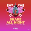 Peppe Citarella, Harambé - SHAKE ALL NIGHT (Extended Mix)