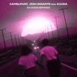 CAMELPHAT, Josh Gigante, Kuuda - So Good (feat. Kuuda) (Remixes)