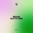BRADII - Outta Time BRADII - Outta Time