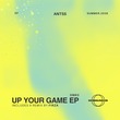 Antss - Up Your Game EP