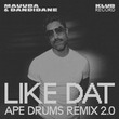 Danidane, MAAURA - Like Dat (Ape Drums Remix 2.0 Extended) Danidane, MAAURA - Like Dat (Ape Drums Remix 2.0 Extended)