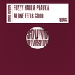 Fuzzy Hair, PLAVKA - Alone Feels Good Fuzzy Hair, PLAVKA - Alone Feels Good