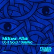 Midtown Affair - Do It Good / Satisfied (Extended Mix) Midtown Affair - Do It Good / Satisfied (Extended Mix)