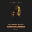 Mr Campstelli - Dont Need Words