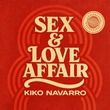 Kiko Navarro - Sex & Love Affair (Rework)
