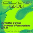 Airwolf Paradise, KLP, Arielle Free - What You Talking 'Bout