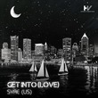 SYRE (US) - Get Into (Love)